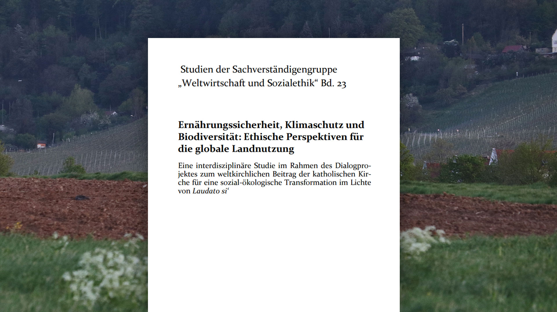 Ernährungssicherheit, Klimaschutz und Biodiversität: Ethische Perspektiven für die globale Landnutzung