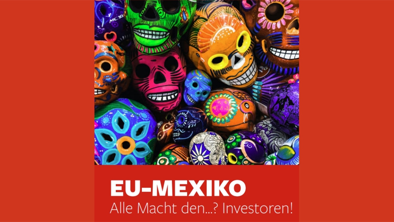 Forderungen nach Neuverhandlung des EU-Mexiko-Handelsabkommens