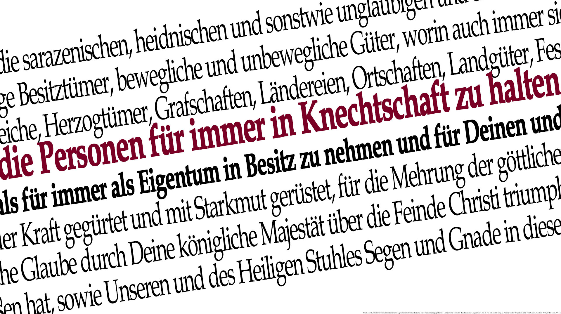 ...die Personen immer in Knechtschaft zu halten... Auszug aus der Bulle Dum Diversas
