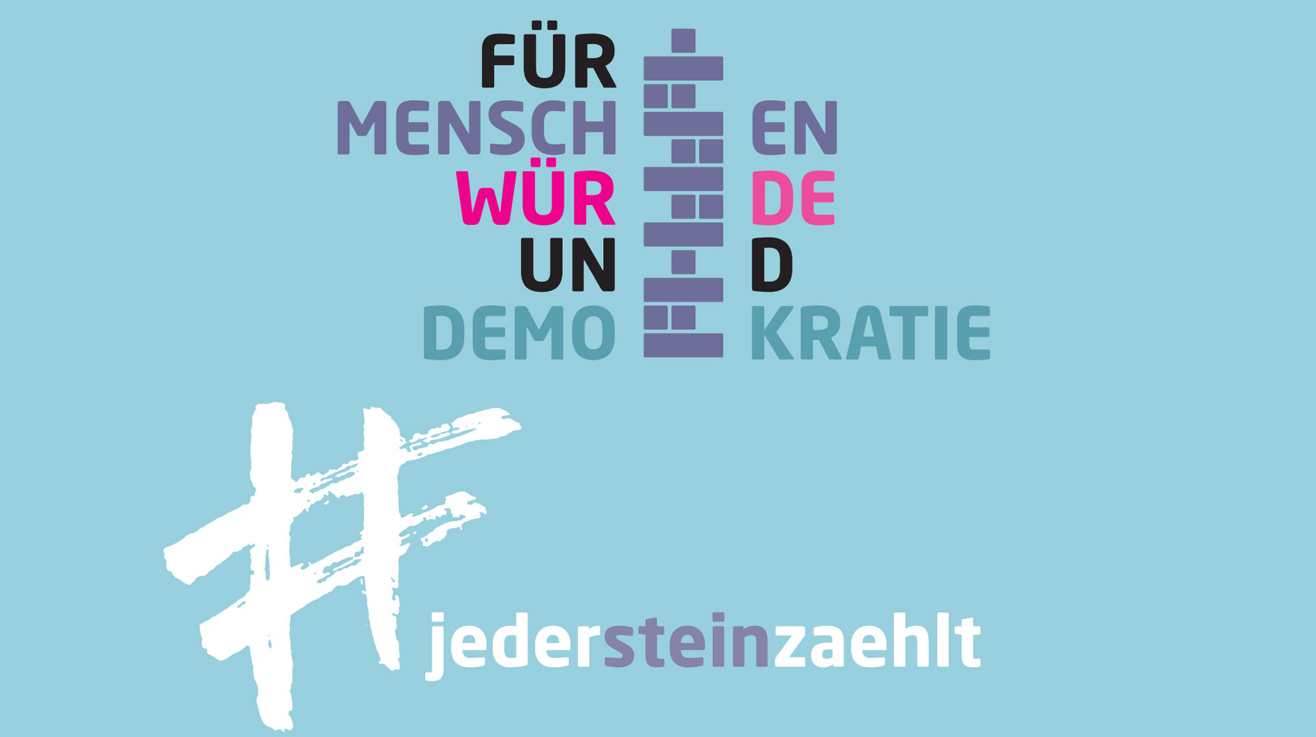 Bauklötze liegen aufeinander und bilden einen Turm. Dazu der Schriftzug: Für Menschenwürde und Demokratie #JederSteinZählt