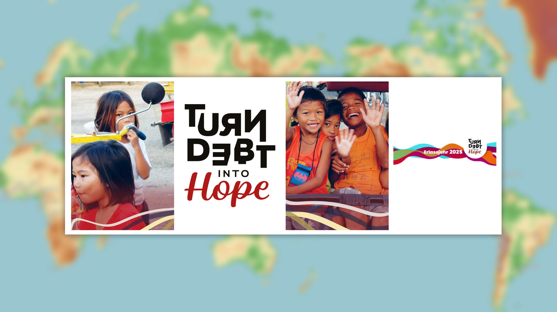 Turn Debt into Hope - Erlassjahr 2025